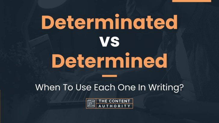 What Does Determined Mean In A Sentence