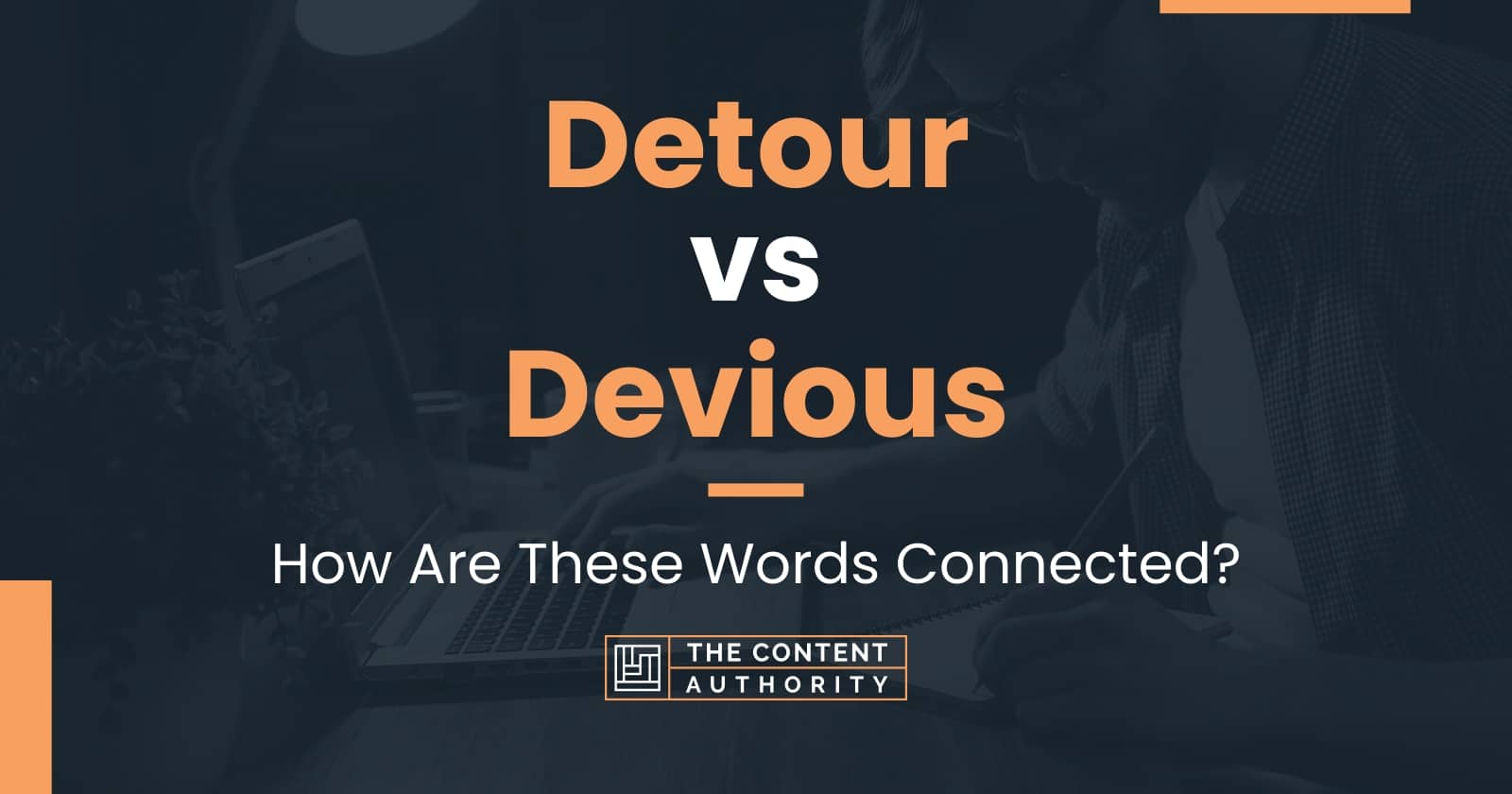 Detour Vs Devious How Are These Words Connected