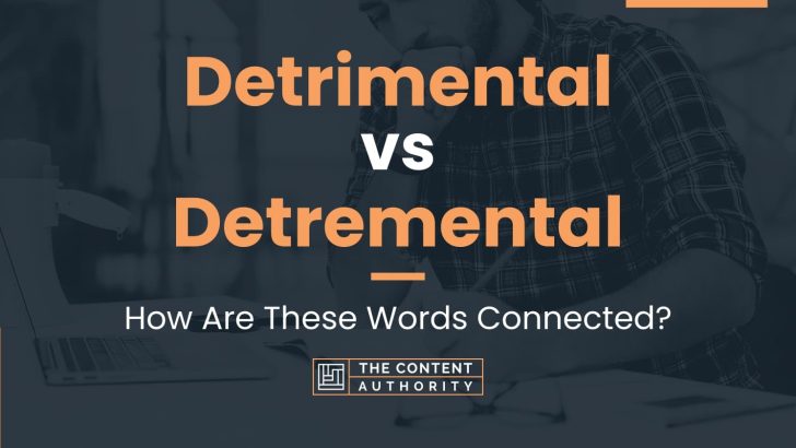 detrimental-vs-detremental-how-are-these-words-connected