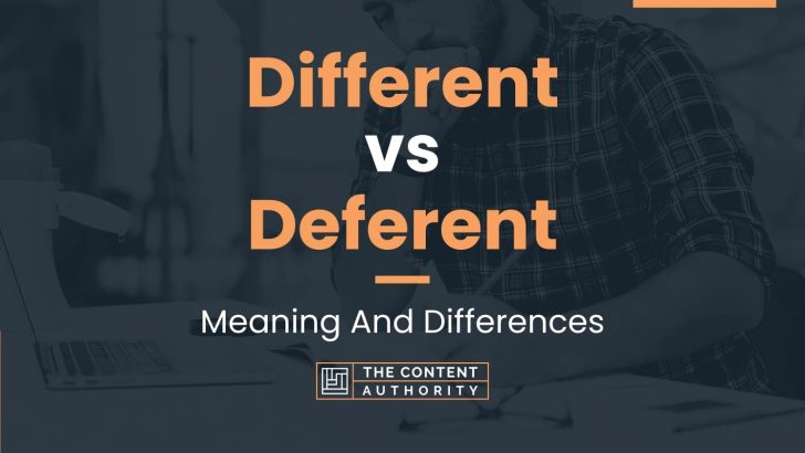 Different vs Deferent: Meaning And Differences