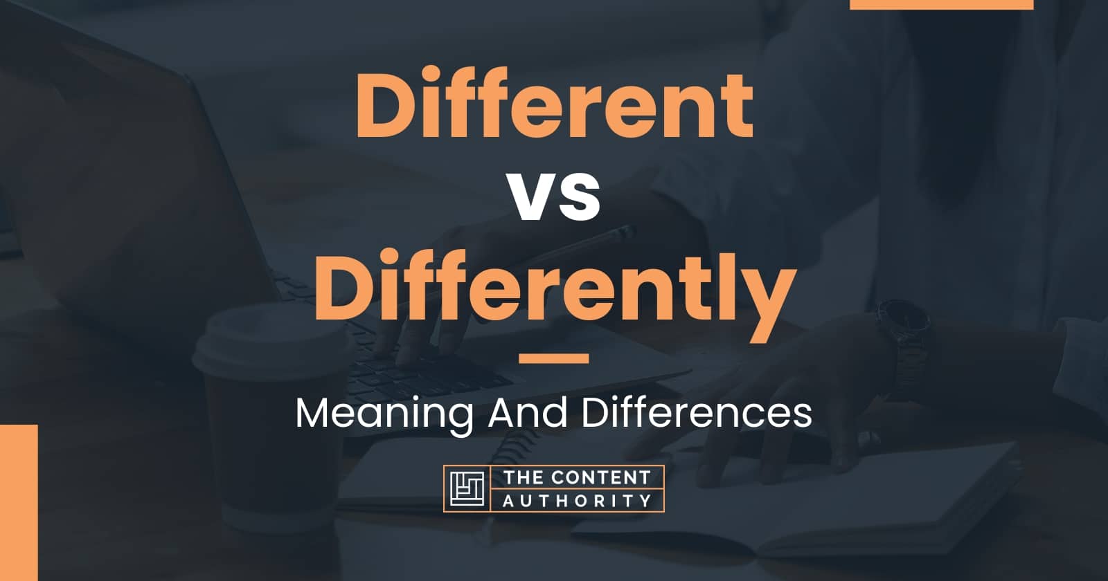 Different vs Differently: Meaning And Differences