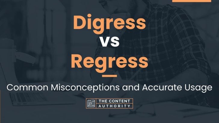 Digress vs Regress: Common Misconceptions and Accurate Usage