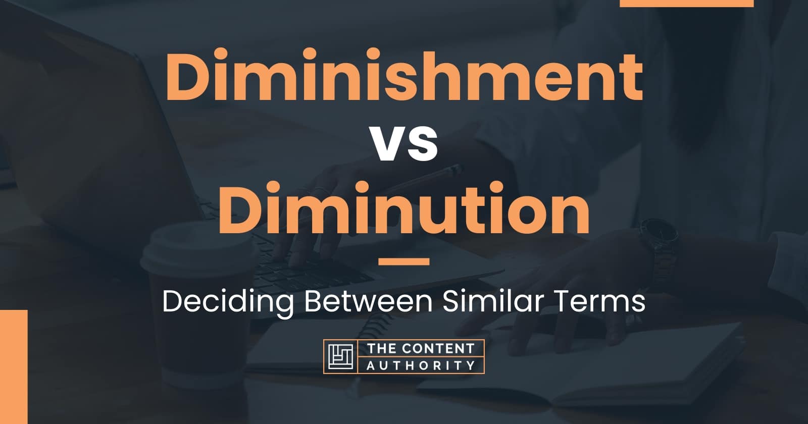 Diminishment Vs Diminution Deciding Between Similar Terms   Diminishment Vs Diminution 