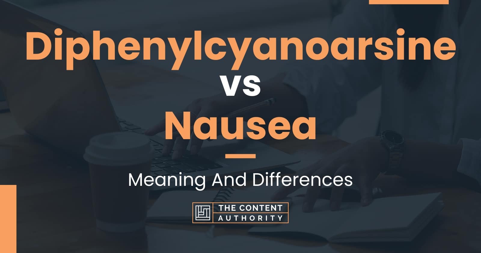 Diphenylcyanoarsine vs Nausea Meaning And Differences