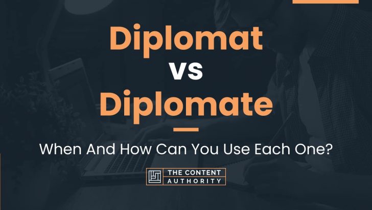 Diplomat vs Diplomate: When And How Can You Use Each One?