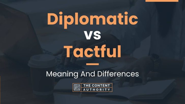 diplomatic-vs-tactful-meaning-and-differences