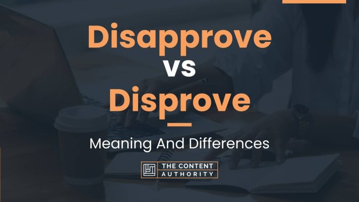 Disapprove vs Disprove: Meaning And Differences