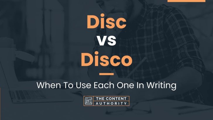 Disc vs Disco: When To Use Each One In Writing