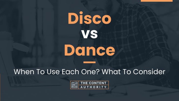 Disco vs Dance: When To Use Each One? What To Consider