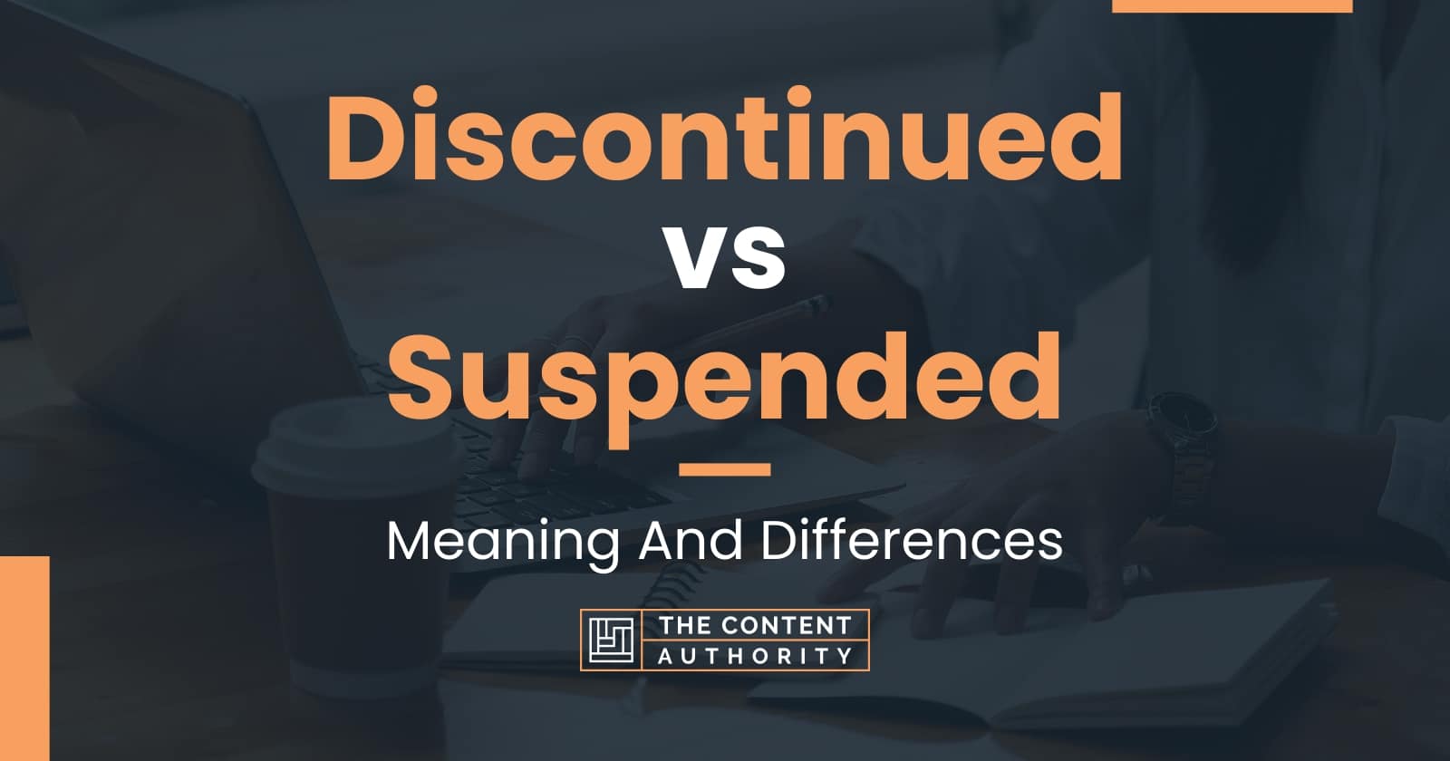 Discontinued Vs Suspended Meaning And Differences