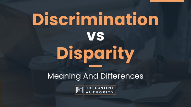 discrimination-vs-disparity-meaning-and-differences