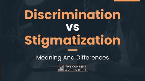 Discrimination vs Stigmatization: Meaning And Differences