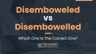 Disemboweled vs Disembowelled: Which One Is The Correct One?