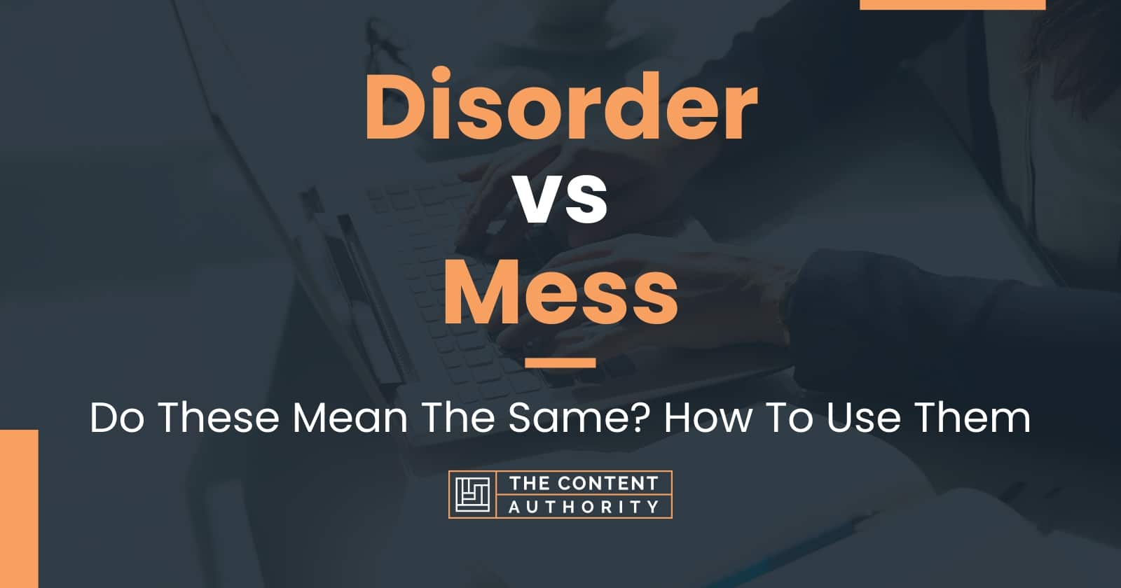 disorder-vs-mess-do-these-mean-the-same-how-to-use-them