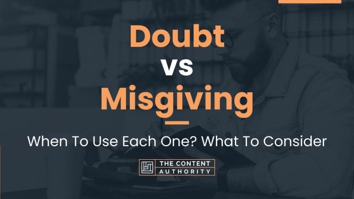Doubt vs Misgiving: When To Use Each One? What To Consider
