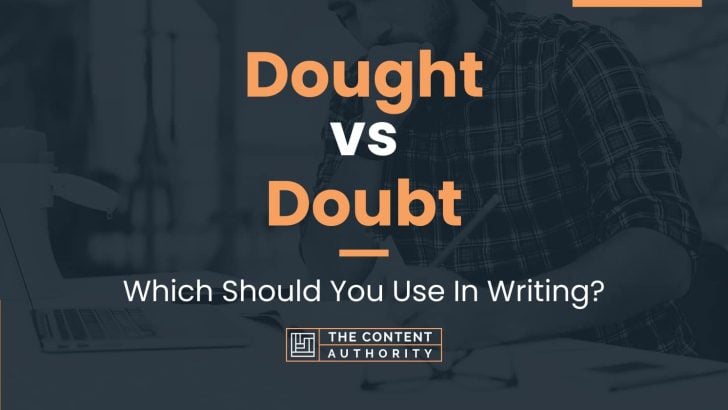 Dought vs Doubt: Which Should You Use In Writing?