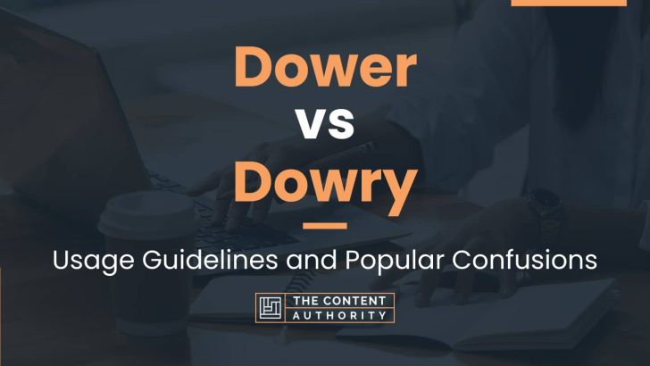 Dower vs Dowry: Usage Guidelines and Popular Confusions