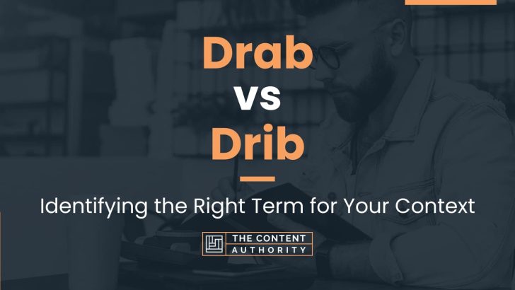 Drab vs Drib: Identifying the Right Term for Your Context