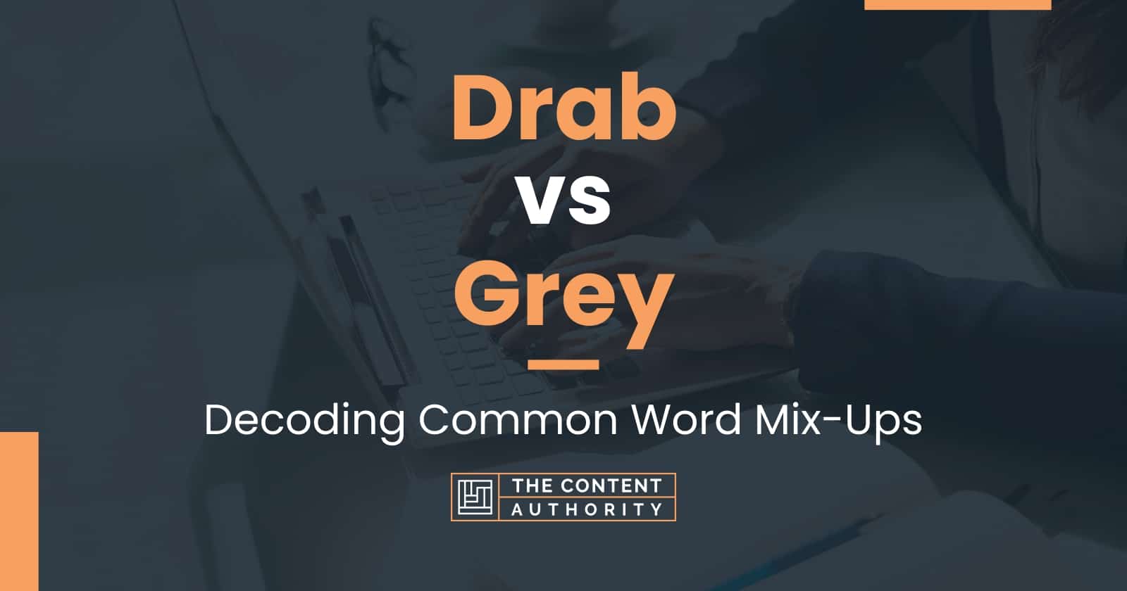 Drab vs Grey: Decoding Common Word Mix-Ups