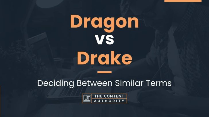 Dragon vs Drake: Deciding Between Similar Terms