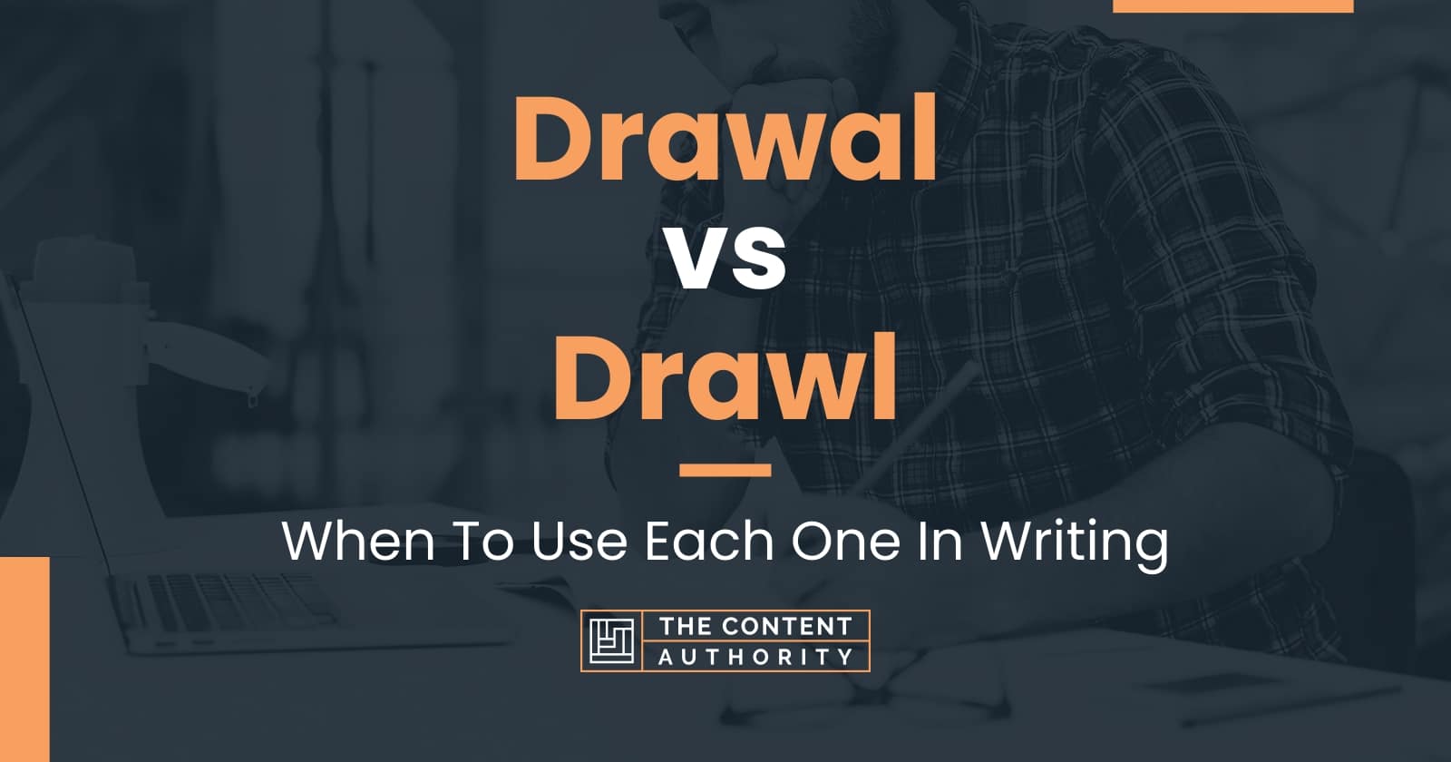 Drawal vs Drawl When To Use Each One In Writing