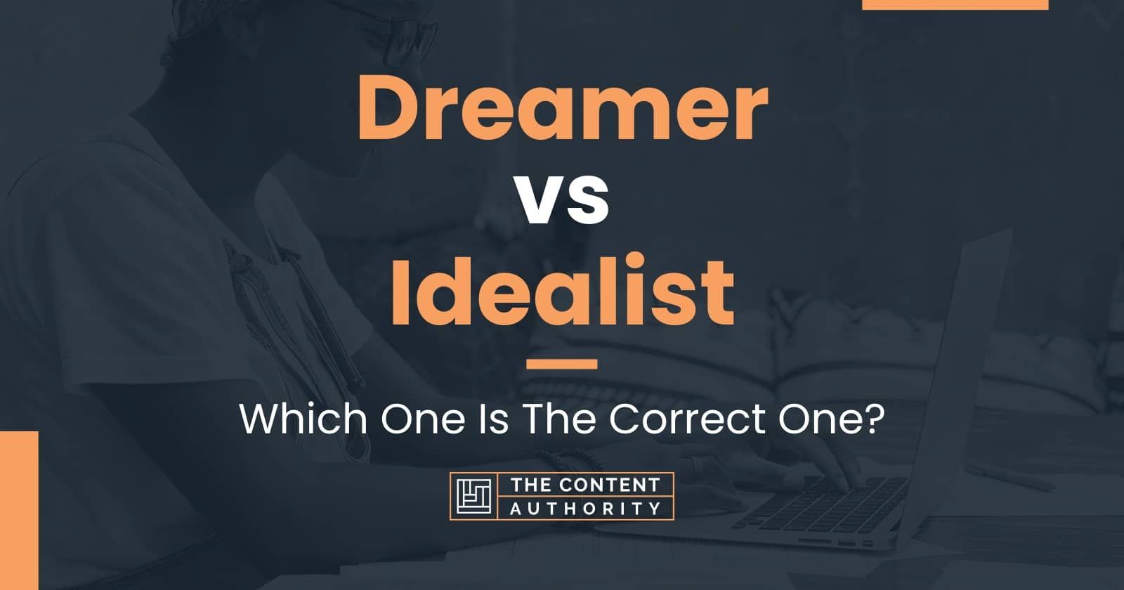 dreamer-vs-idealist-which-one-is-the-correct-one