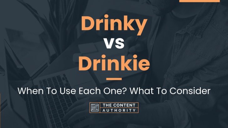 Drinky vs Drinkie: When To Use Each One? What To Consider
