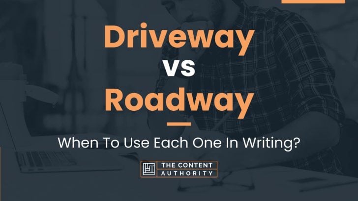 Driveway vs Roadway: When To Use Each One In Writing?