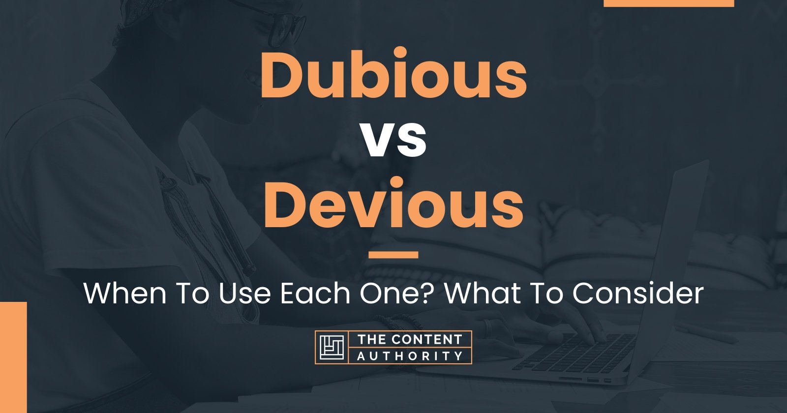 dubious-vs-devious-when-to-use-each-one-what-to-consider