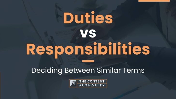 Duties vs Responsibilities: Deciding Between Similar Terms