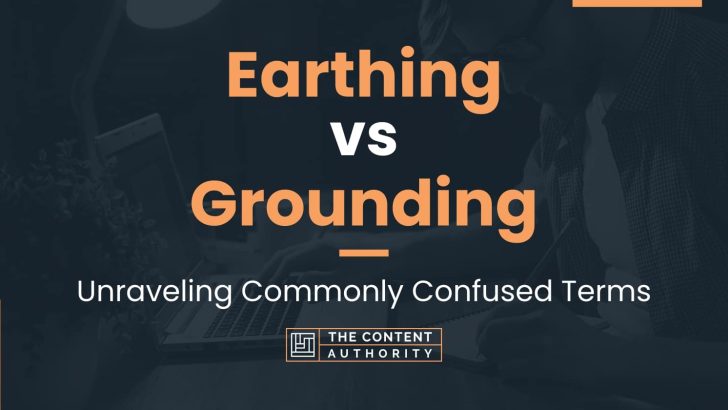 Earthing vs Grounding: Unraveling Commonly Confused Terms
