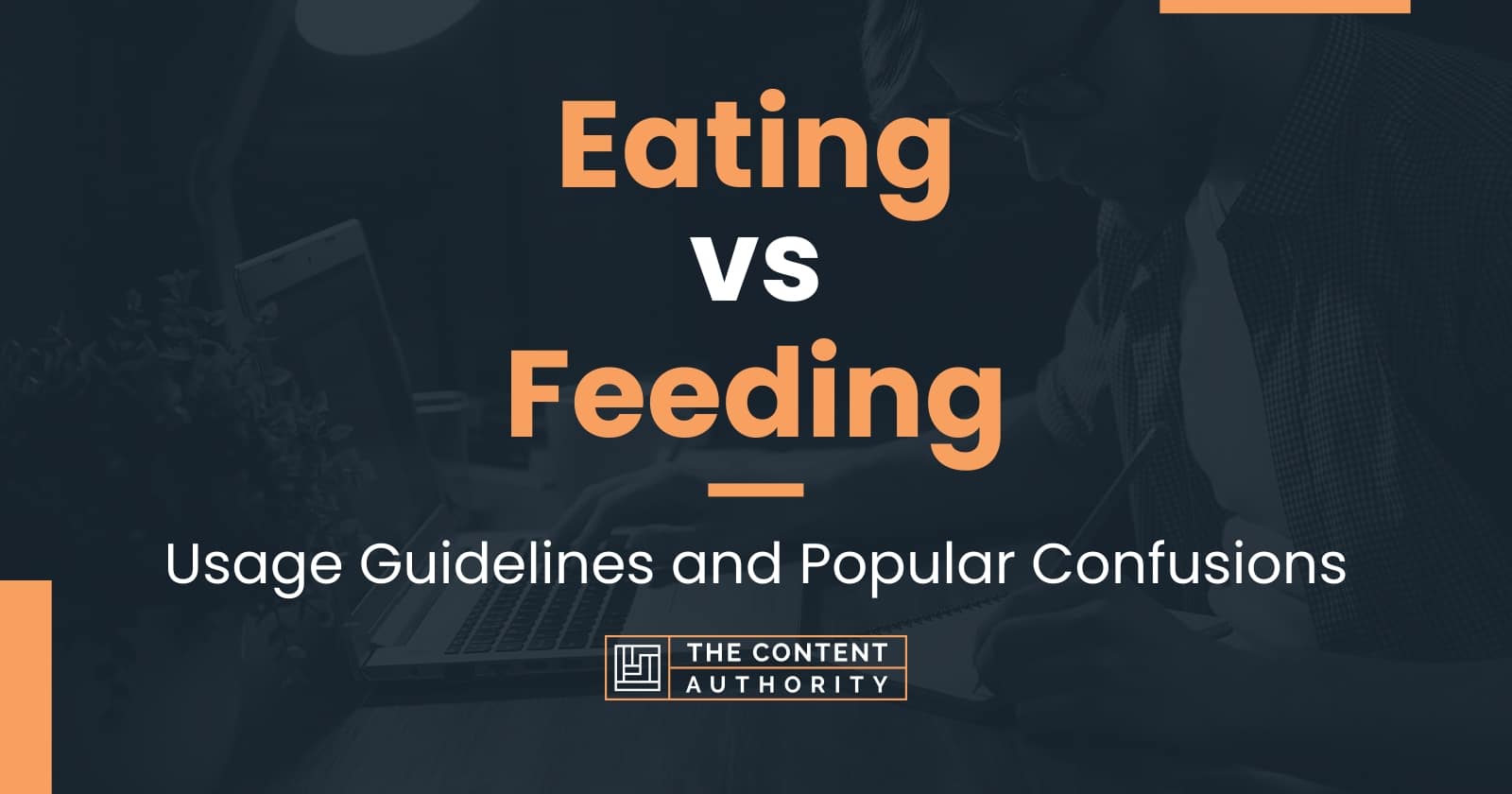 eating-vs-feeding-usage-guidelines-and-popular-confusions