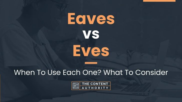 Eaves vs Eves: When To Use Each One? What To Consider