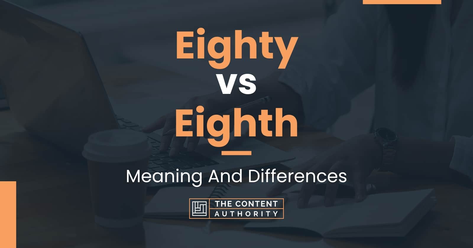 eighty-vs-eighth-meaning-and-differences