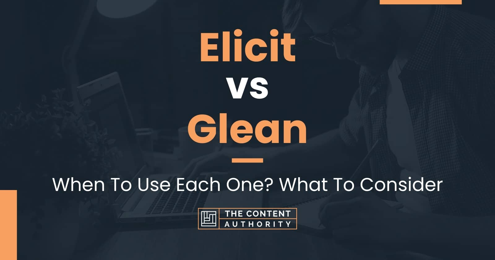 Elicit vs Glean: When To Use Each One? What To Consider