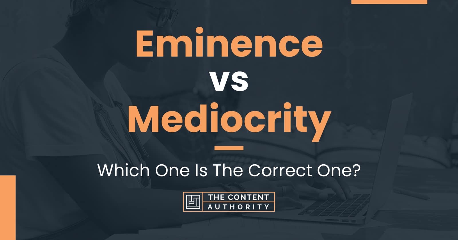 Eminence vs Mediocrity: Which One Is The Correct One?