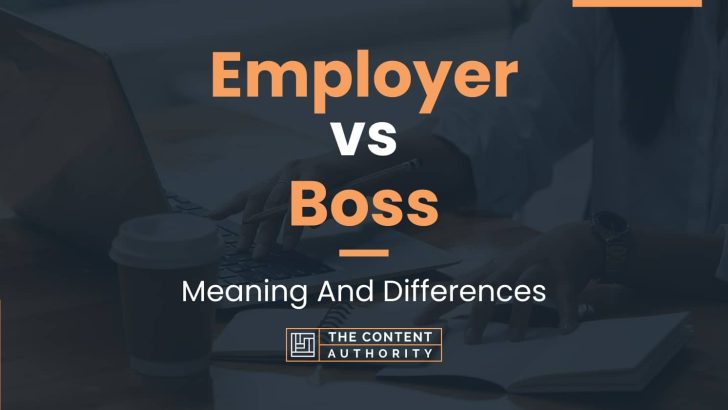 Employer vs Boss: Meaning And Differences