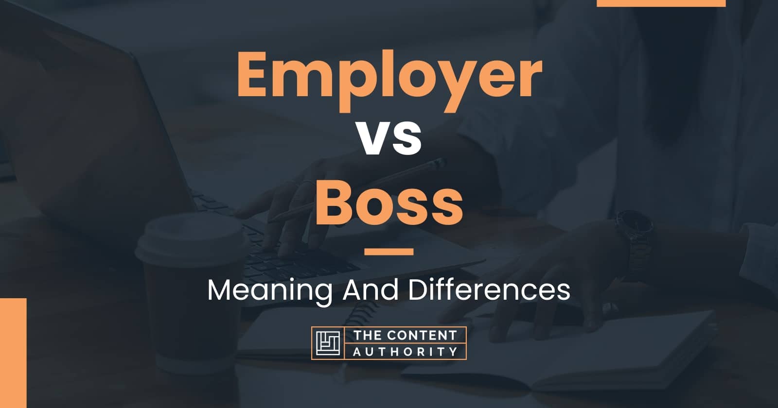 Employer vs Boss: Meaning And Differences