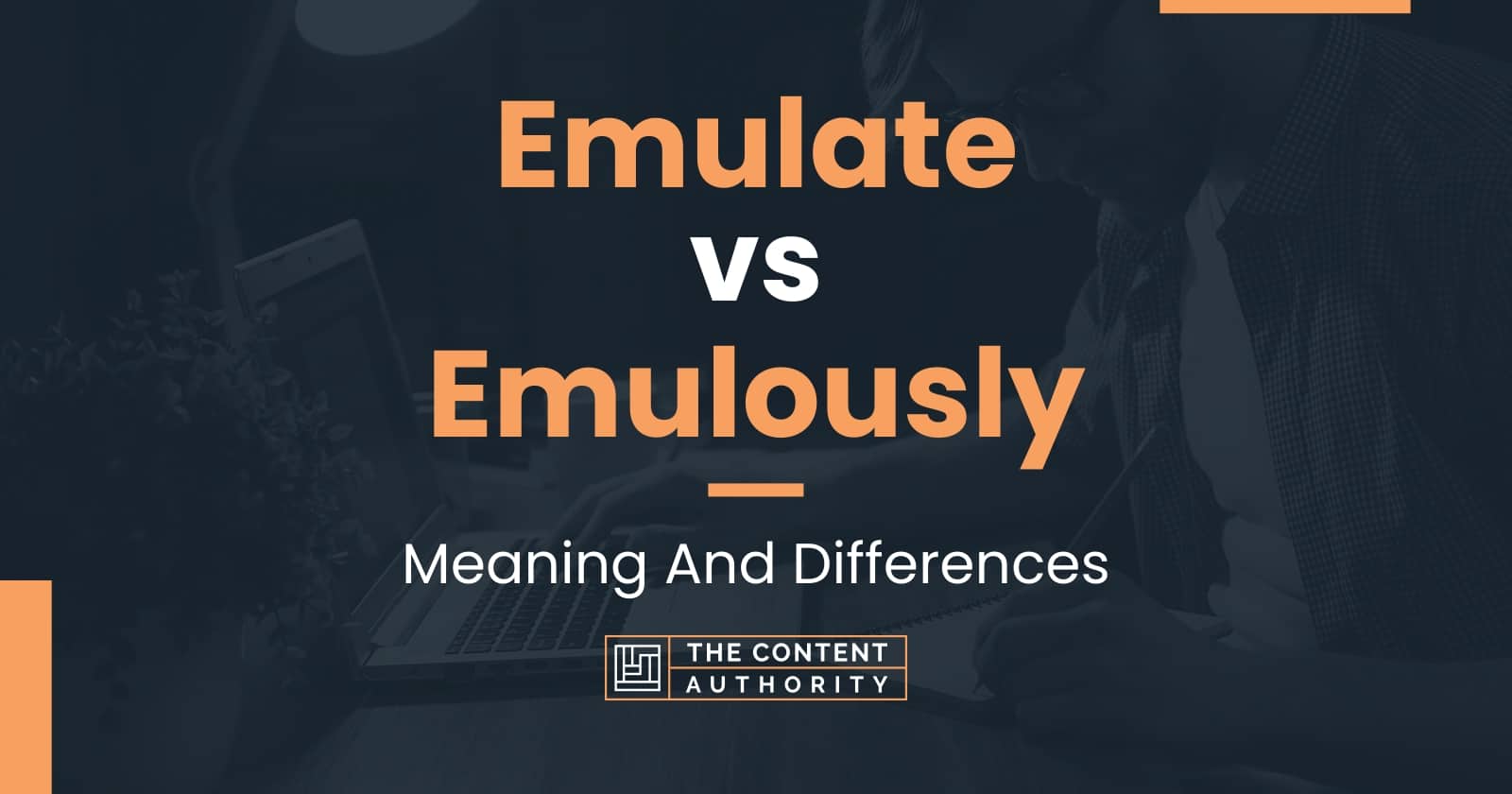 Emulate vs Emulously: Meaning And Differences