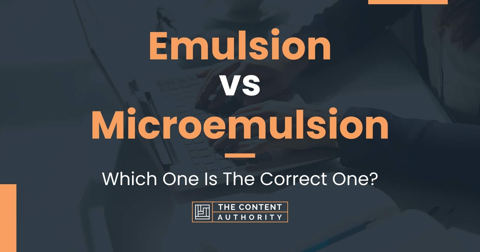 Emulsion vs Microemulsion Which One Is The Correct One?