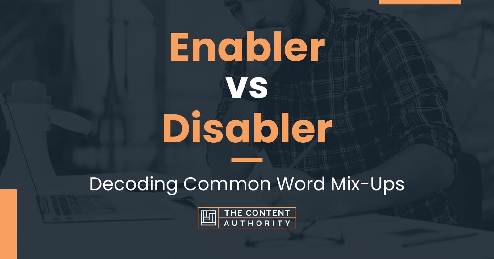 Enabler vs Disabler: Decoding Common Word Mix-Ups