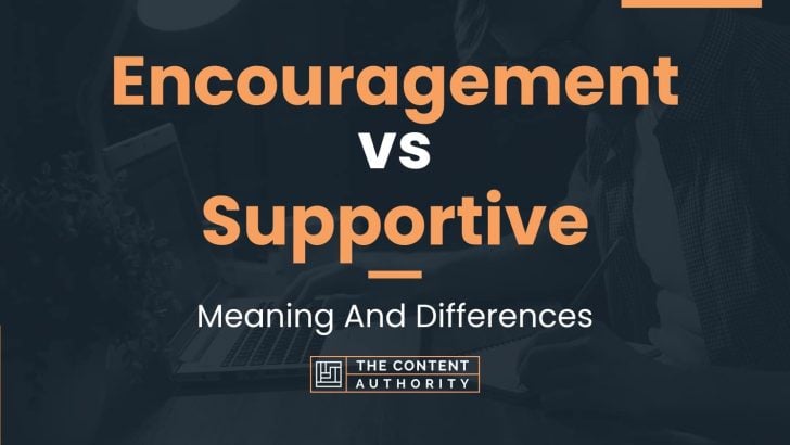 encouragement-vs-supportive-meaning-and-differences