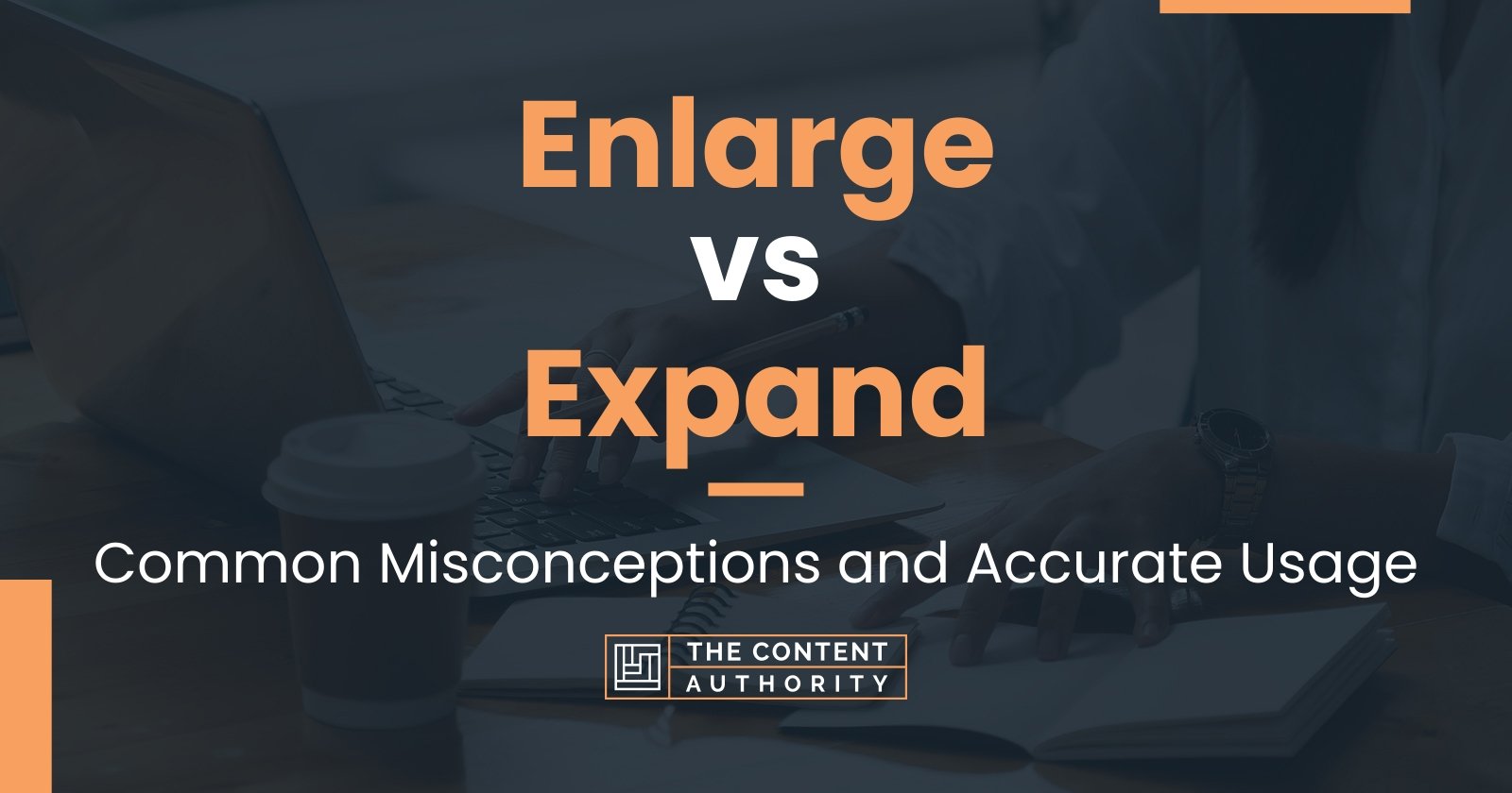 enlarge-vs-expand-common-misconceptions-and-accurate-usage