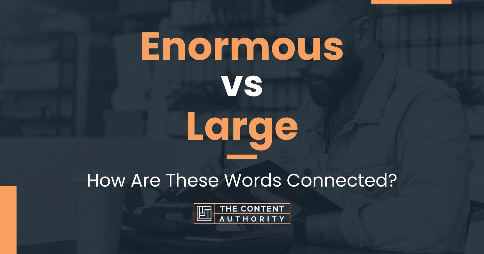 enormous-vs-large-how-are-these-words-connected