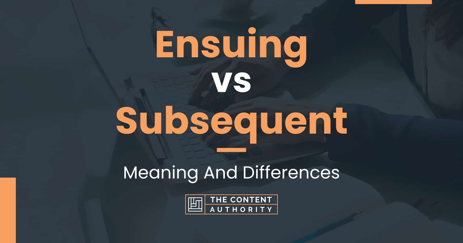 ensuing-vs-subsequent-meaning-and-differences