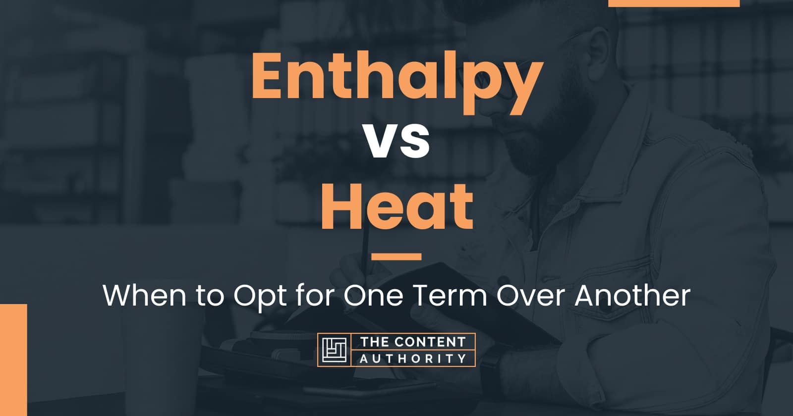 enthalpy-vs-heat-when-to-opt-for-one-term-over-another