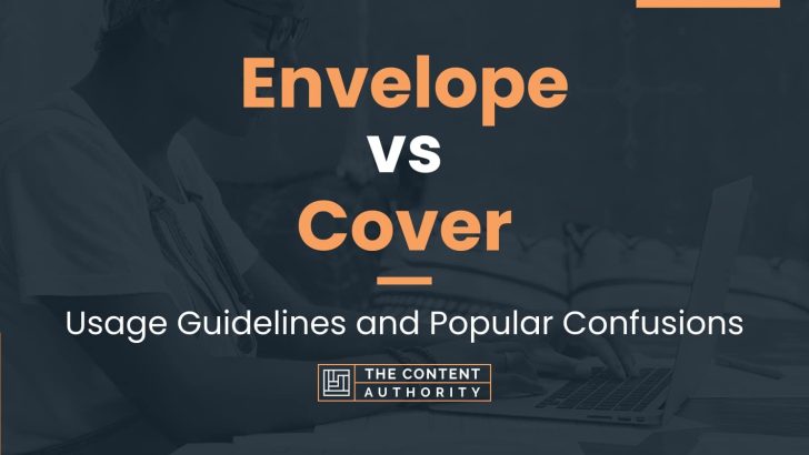 Envelope vs Cover: Usage Guidelines and Popular Confusions