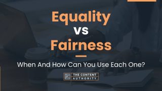 Equality vs Fairness: When And How Can You Use Each One?