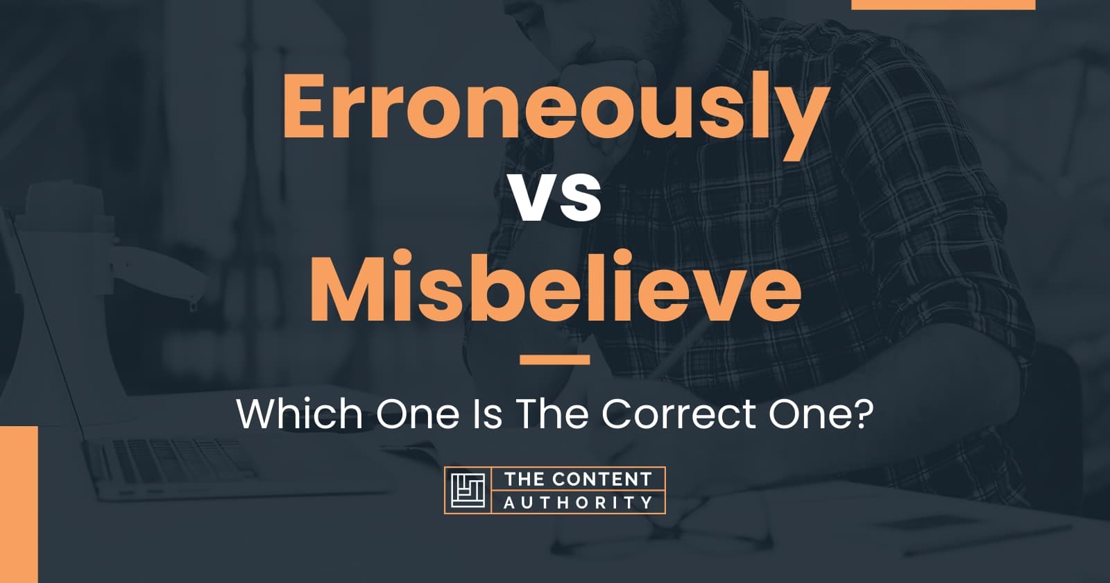 erroneously-vs-misbelieve-which-one-is-the-correct-one