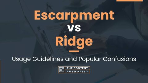 Escarpment vs Ridge: Usage Guidelines and Popular Confusions